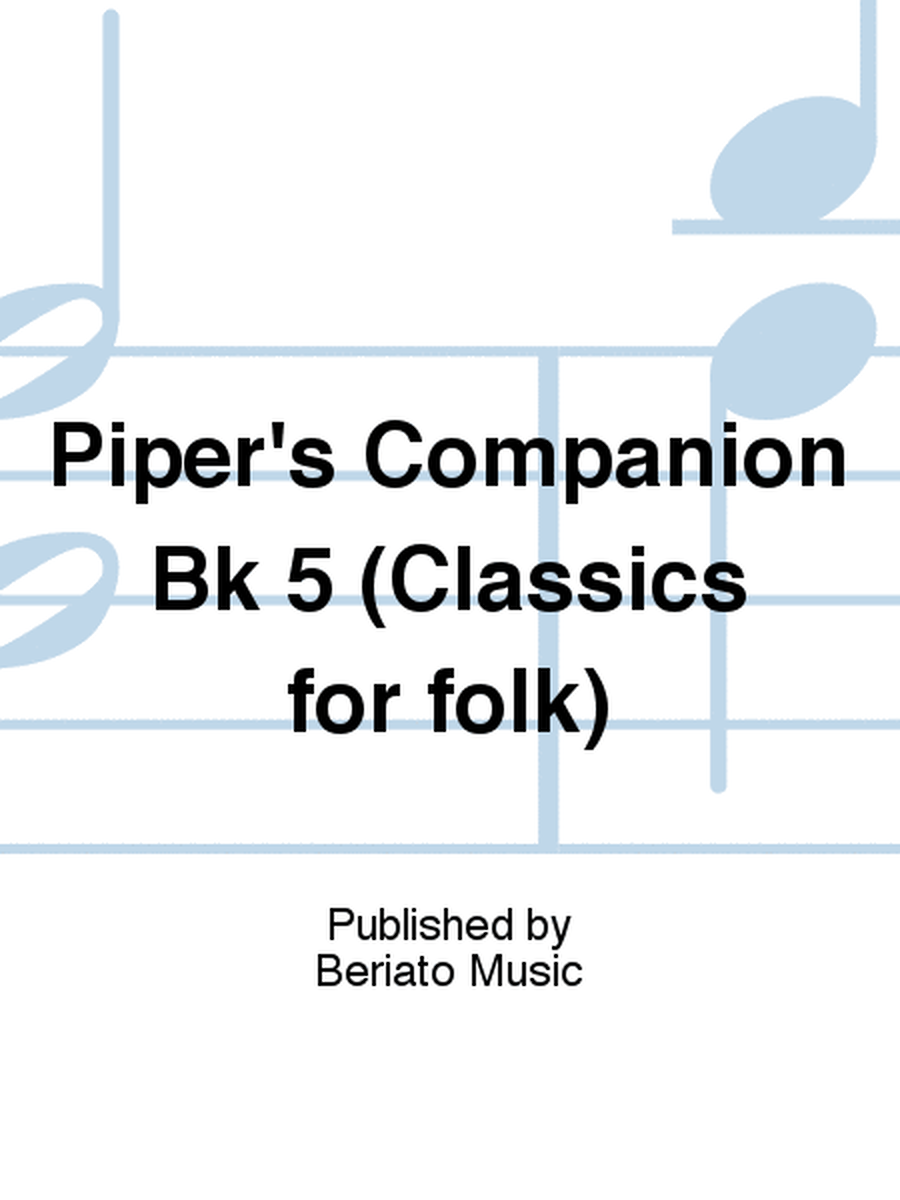 Piper's Companion Bk 5 (Classics for folk)