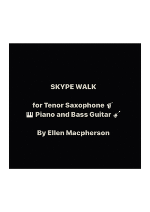 Skype Walk Trio Tenor Saxophone, Piano and Bass