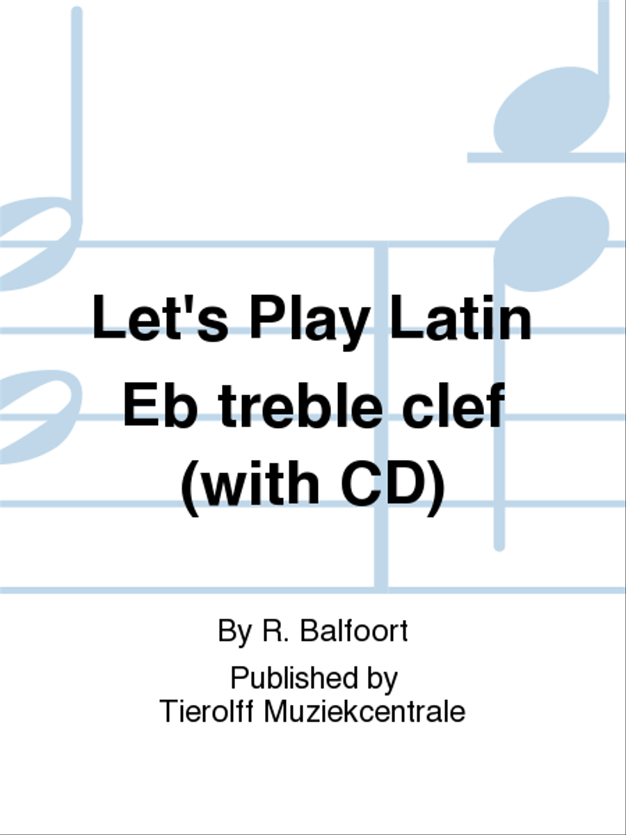 Let's Play Latin, Book 3: Eb Treble Clef