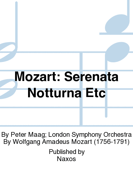 Mozart: Serenata Notturna Etc