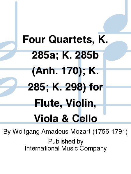 Four Quartets, K. 285a; K. 285b (Anh. 170); K. 285; K. 298) for Flute, Violin, Viola & Cello (RAMPAL