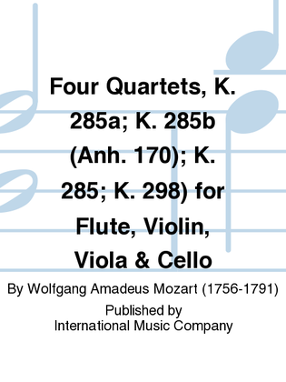 Book cover for Four Quartets, K. 285A; K. 285B (Anh. 170); K. 285; K. 298) For Flute, Violin, Viola & Cello