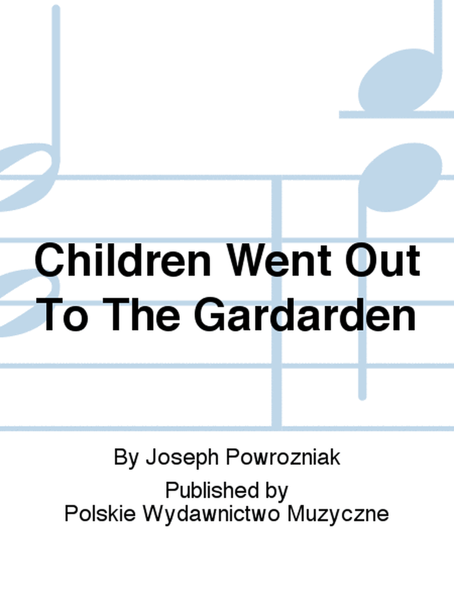 Children Went Out To The Gardarden