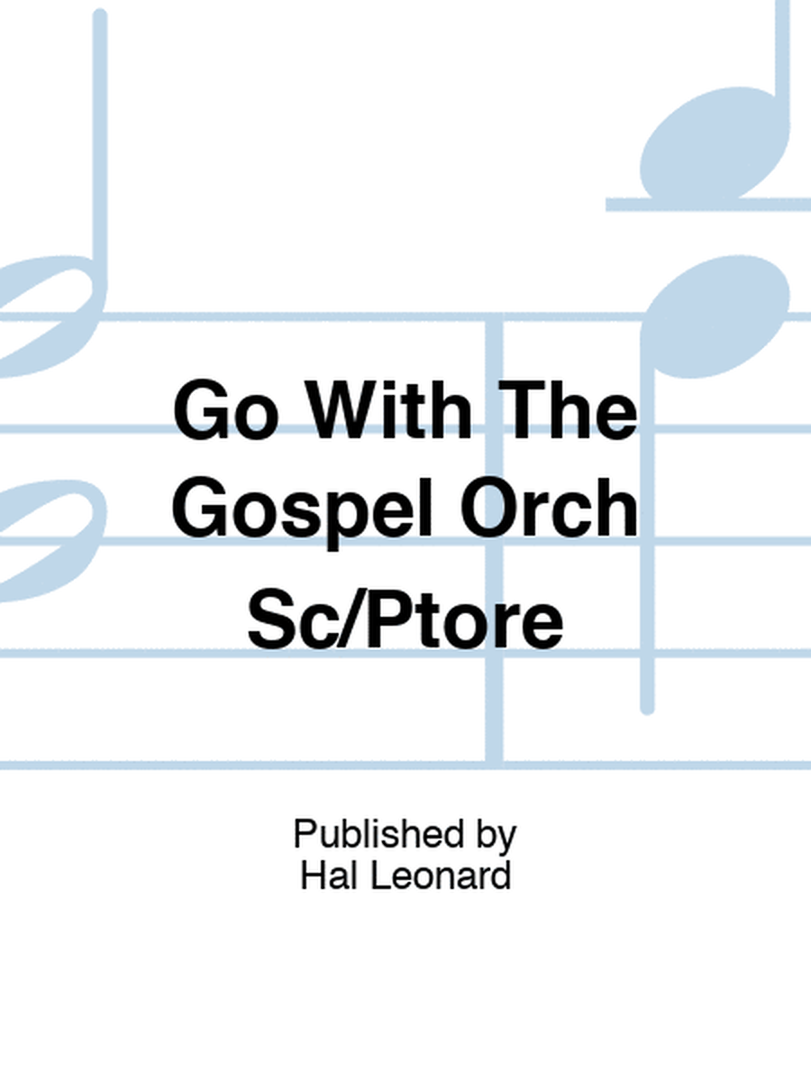 Go With The Gospel Orch Sc/Ptore