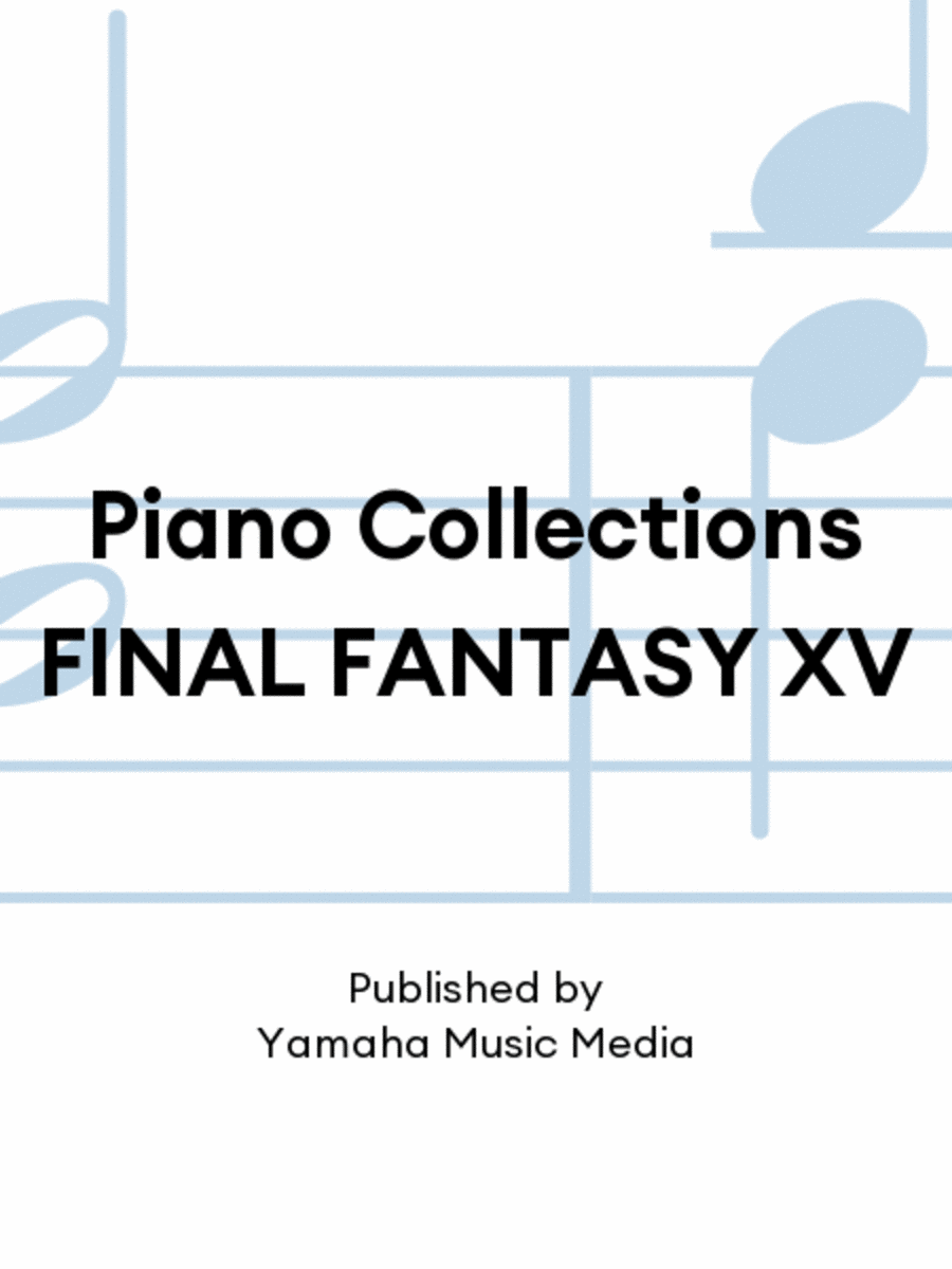 Piano Collections FINAL FANTASY XV Voice scores gallery preview page 1