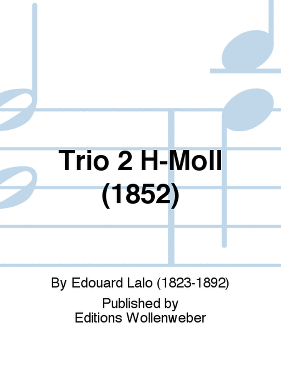 Trio 2 H-Moll (1852)