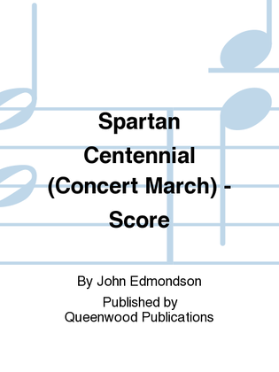 Spartan Centennial (Concert March) - Score
