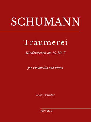Book cover for Kinderszenen, Op. 15, No. 7: Träumerei - for Violoncello and Piano