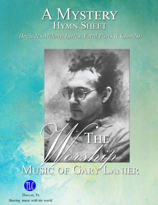 A MYSTERY, Worship Hymn Sheet (Includes Melody, Vocal Parts, Lyrics & Chords)