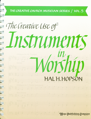 Creative Use of Instruments in Worship, The (Vol. 5)