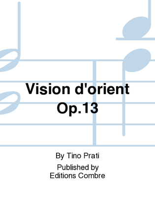 Vision d'orient Op. 13