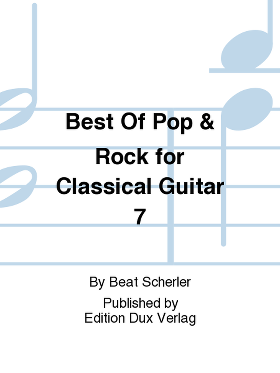 Best Of Pop & Rock for Classical Guitar 7