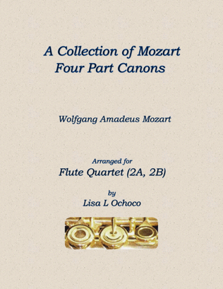 A Collection of Mozart Four Part Canons for Flute Quartet (2A, 2B)