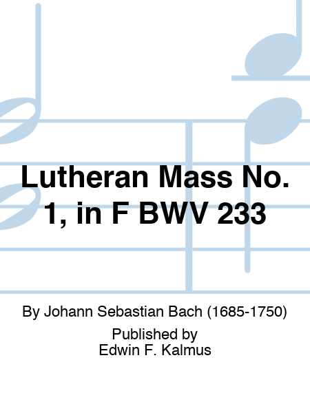 Lutheran Mass No. 1, in F BWV 233