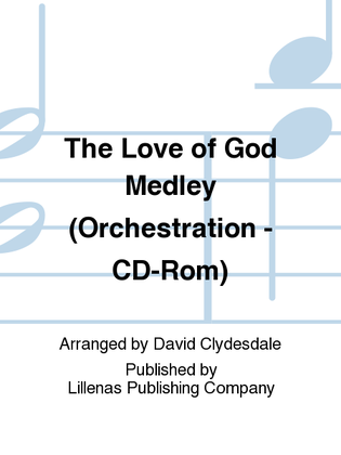 The Love of God Medley (Orchestration - CD-Rom)