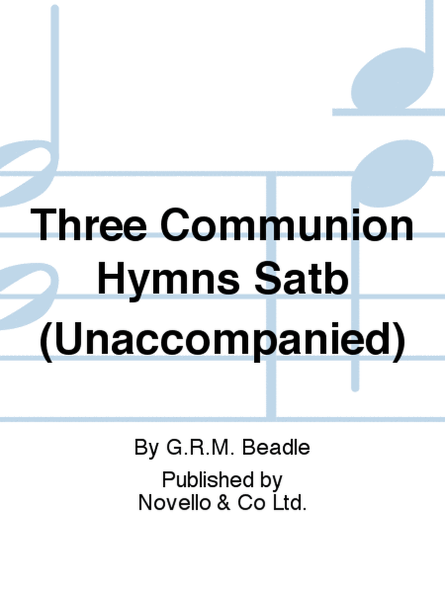 Three Communion Hymns Satb (Unaccompanied)