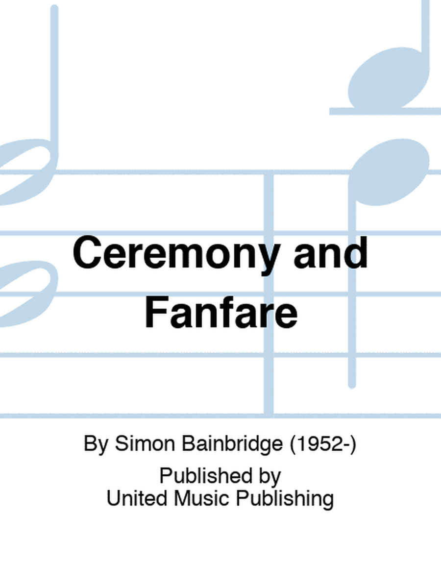 Ceremony and Fanfare