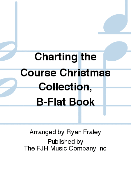 Charting the Course Christmas Collection, B-Flat Book image number null