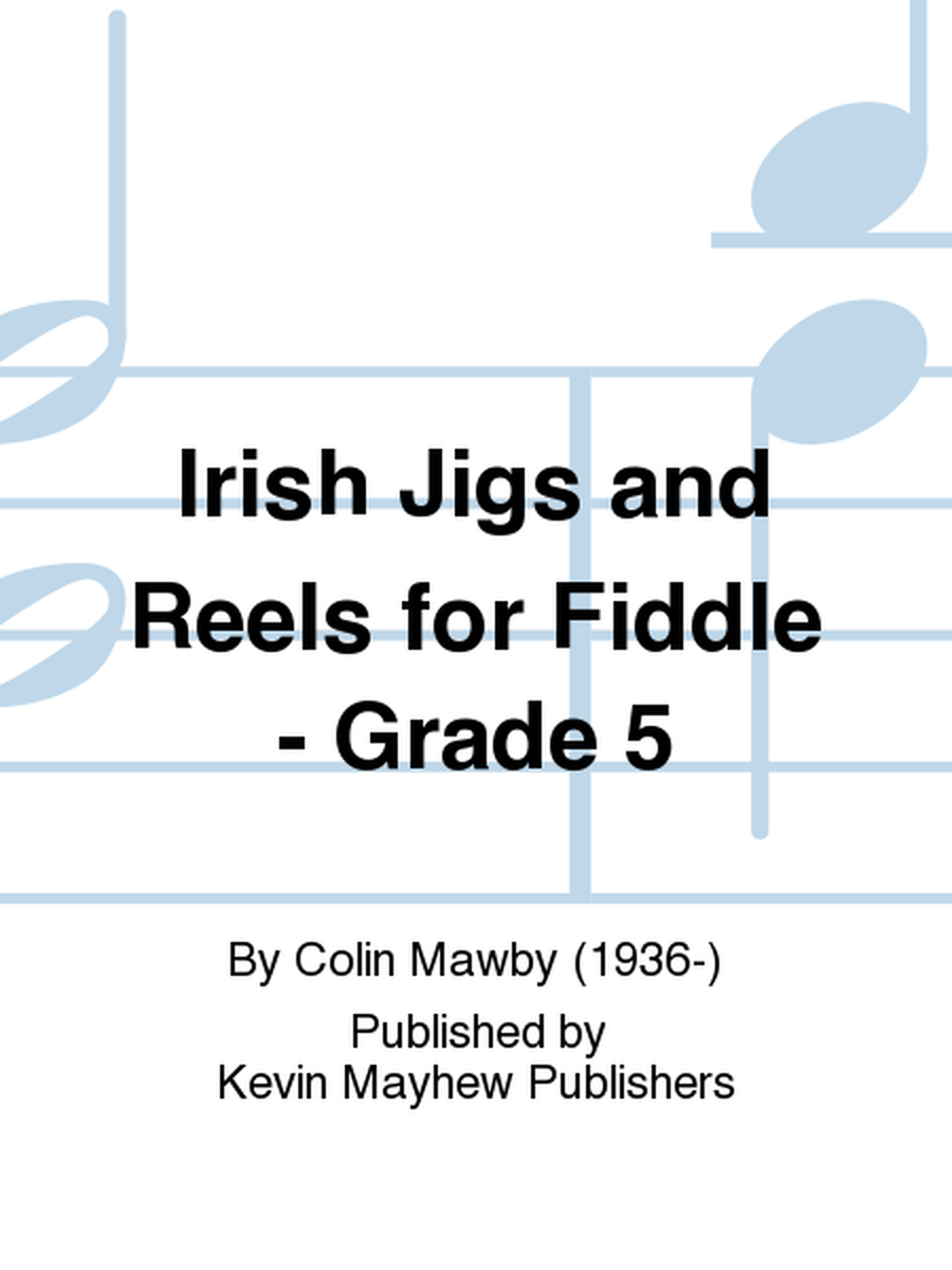 Irish Jigs and Reels for Fiddle - Grade 5