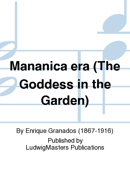 Mananica era (The Goddess in the Garden)