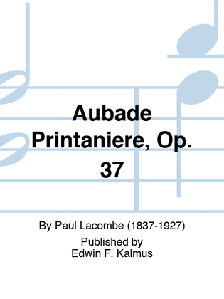 Aubade Printaniere, Op. 37