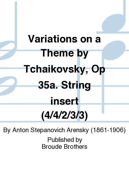 Variations on a Theme by Tchaikovsky, Op 35a. String insert (4/4/2/3/3)