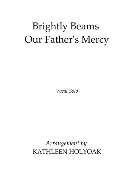 Brightly Beams Our Father's Mercy - Vocal Solo - Arrangement by KATHLEEN HOLYOAK image number null