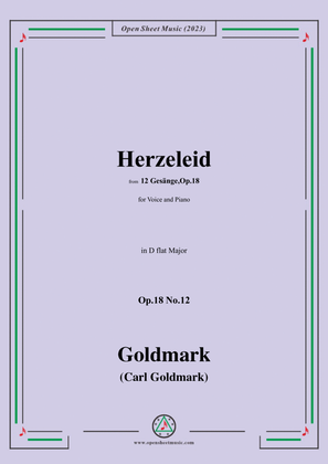 C. Goldmark-Herzeleid(Ach,wie thut mein Herze weh),Op.18 No.12,in D flat Major