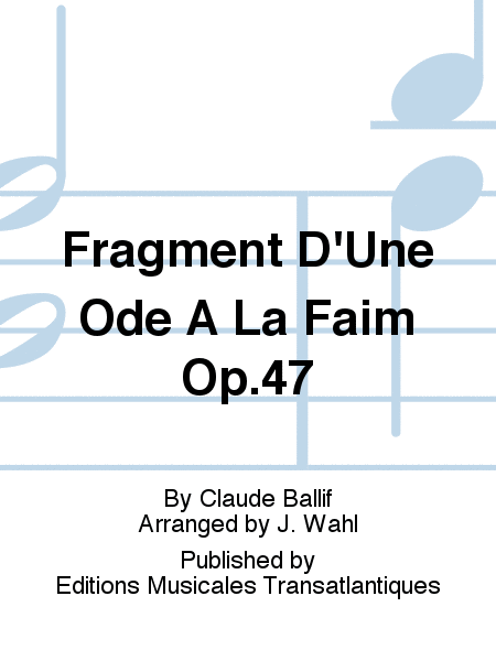 Fragment D'Une Ode A La Faim Op.47