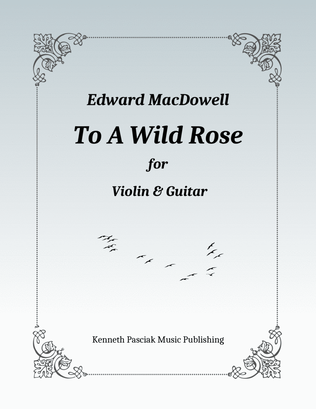 To A Wild Rose (for Violin & Guitar)