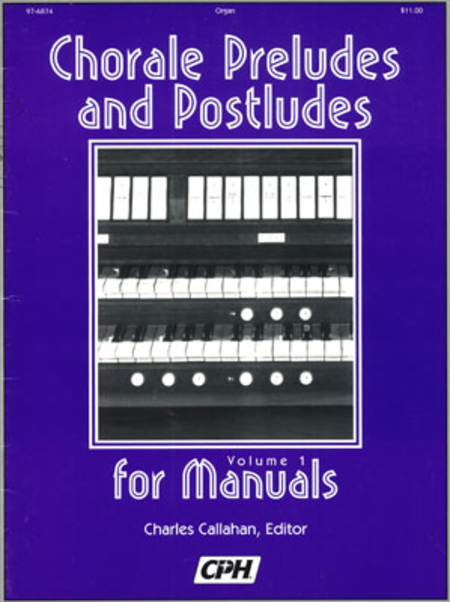 Chorale Preludes And Postludes For Manuals, Volume I
