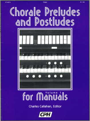 Book cover for Chorale Preludes and Postludes for Manuals, Vol. 1