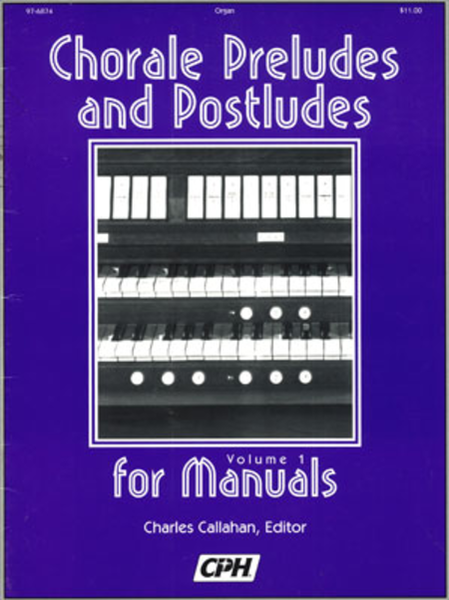 Chorale Preludes and Postludes for Manuals, Vol. 1