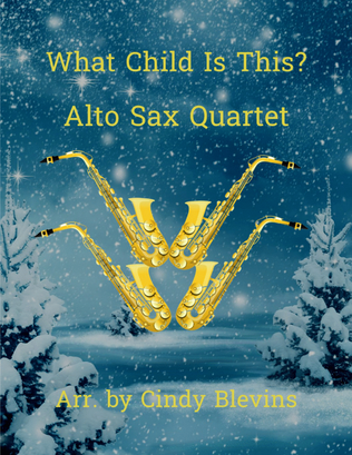 What Child Is This? for Alto Sax Quartet