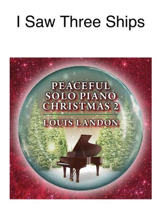 Book cover for I Saw Three Ships - Traditional Christmas - Louis Landon - Solo Piano