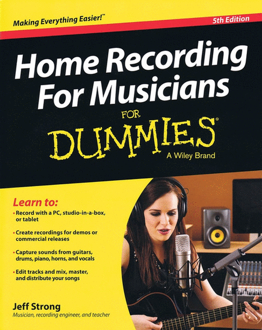 Home Recording For Musicians For Dummies 5Th Ed