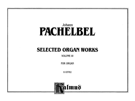 Selected Organ Works, Volume 3