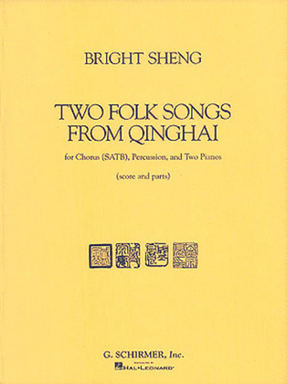 Book cover for Two Folk Songs From Qinghai (1990) - Chorus SATB, Percussion, & 2 Pianos