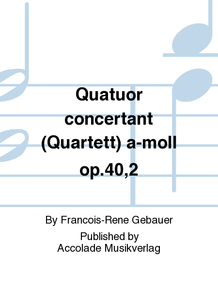 Quatuor concertant (Quartett) a-moll op.40,2