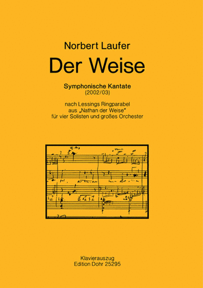 Der Weise -Symphonische Kantate nach Lessings Ringparabel für vier Solisten und großes Orchester-