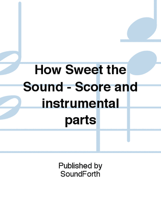 How Sweet the Sound - Score and instrumental parts