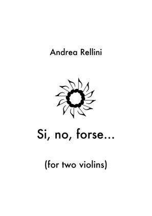 Si, no, forse... (yes, no, maybe...) for 2 Violins