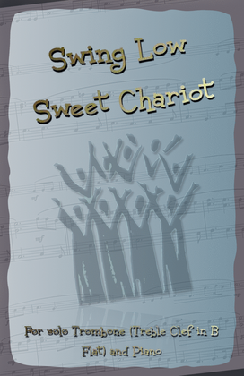 Swing Low Sweet Chariot. Gospel Song for Trombone (Treble Clef in B Flat) and Piano