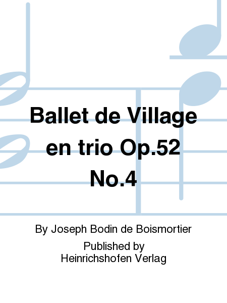 Ballet de Village en trio Op. 52 No. 4