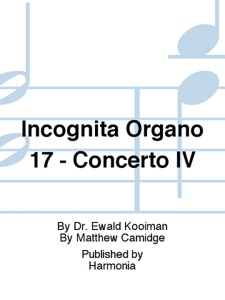 Incognita Organo 17 - Concerto IV