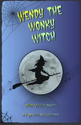 Wendy the Wonky Witch, Halloween Duet for Violin