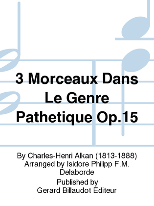 3 Morceaux Dans Le Genre Pathetique Op. 15