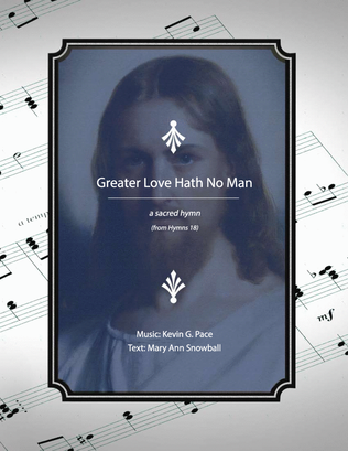 Greater Love Hath No Man, a sacred hymn