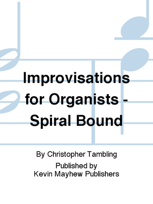 Improvisations for Organists - Spiral Bound