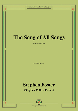S. Foster-The Song of All Songs,in E flat Major